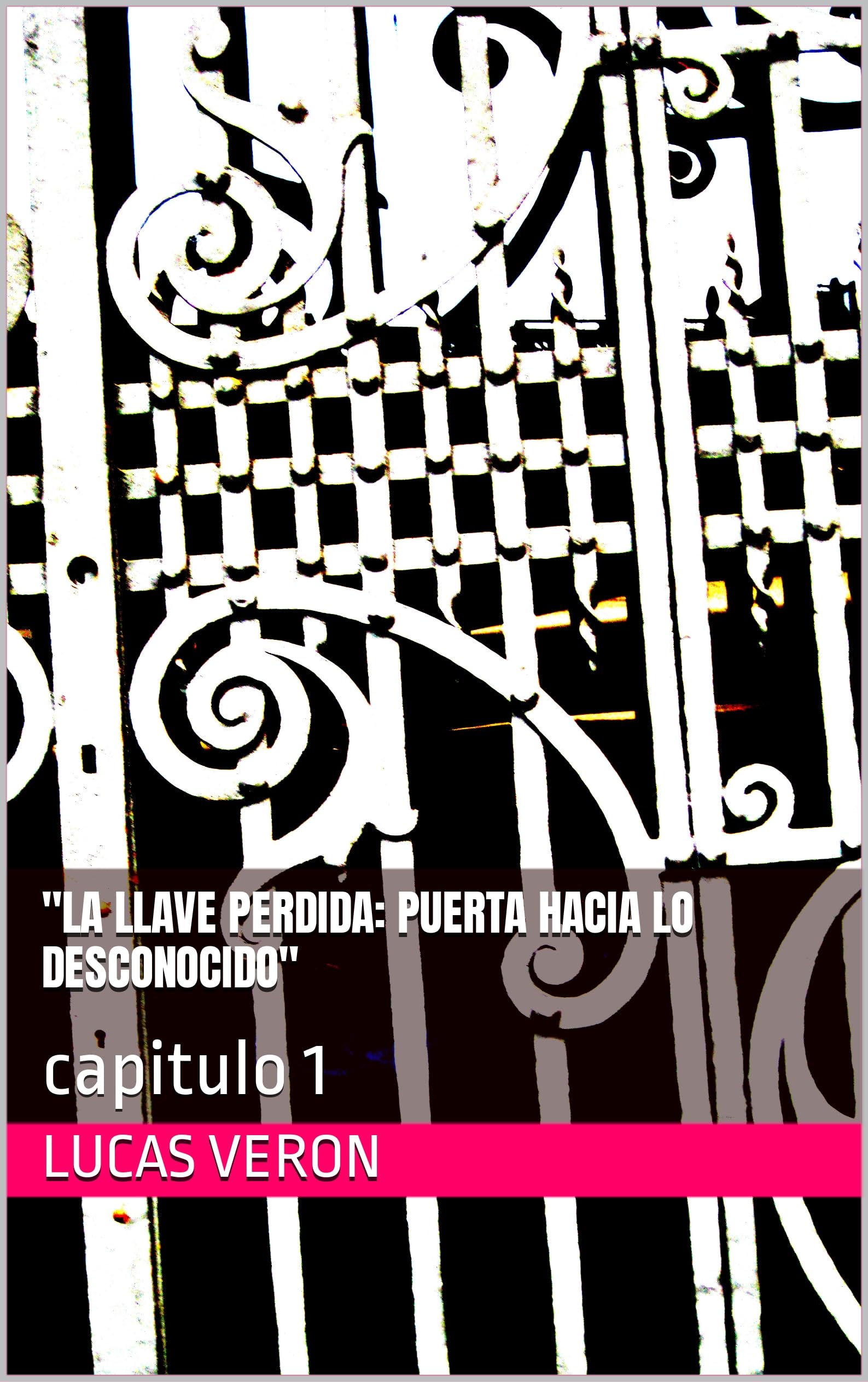 "La Llave Perdida: Puerta hacia lo Desconocido": capitulo 1 (Spanish Edition)