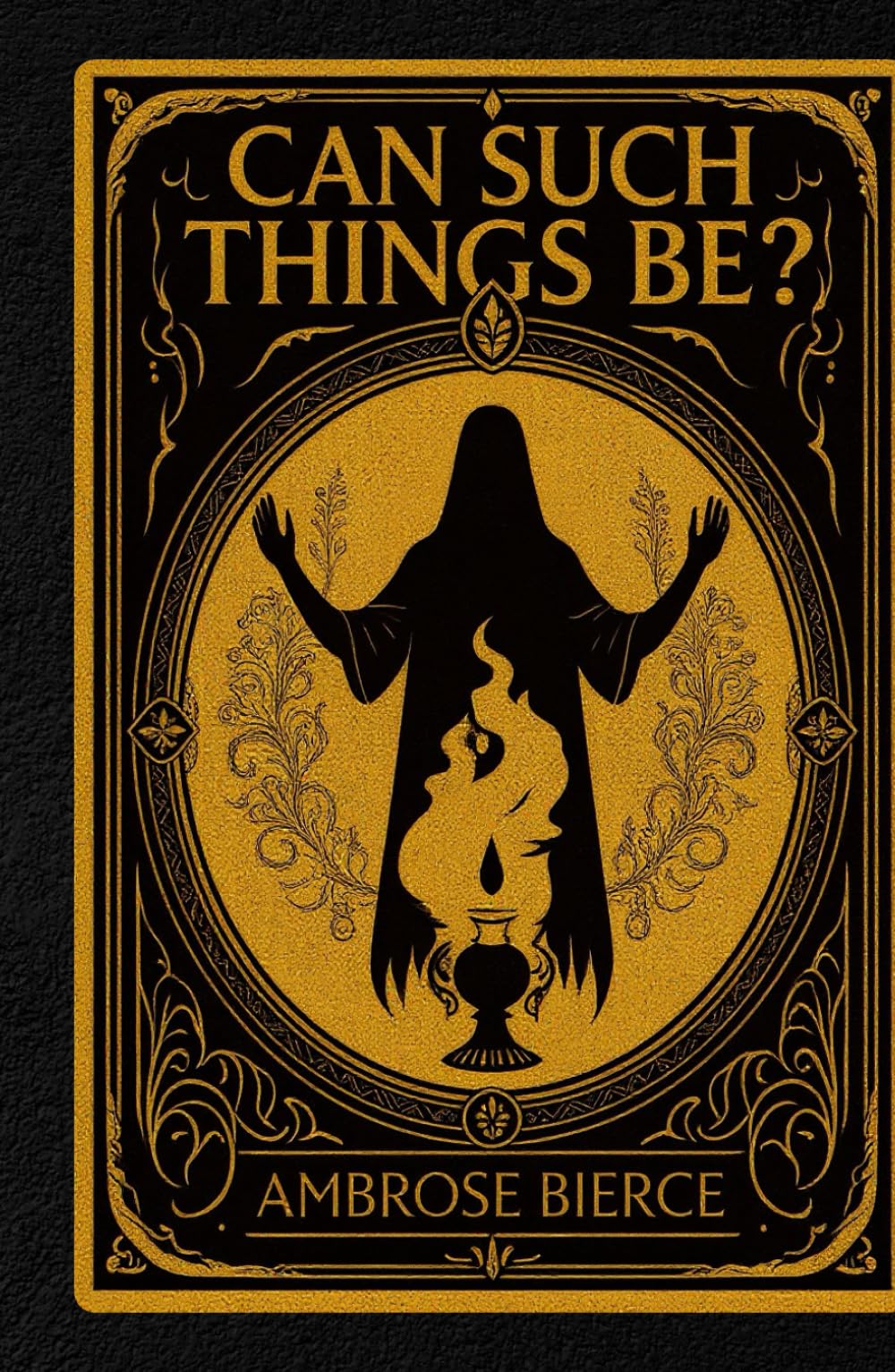 Can Such Things Be?: A Classic Collection of Supernatural Tales from the Master of American Gothic Horror
