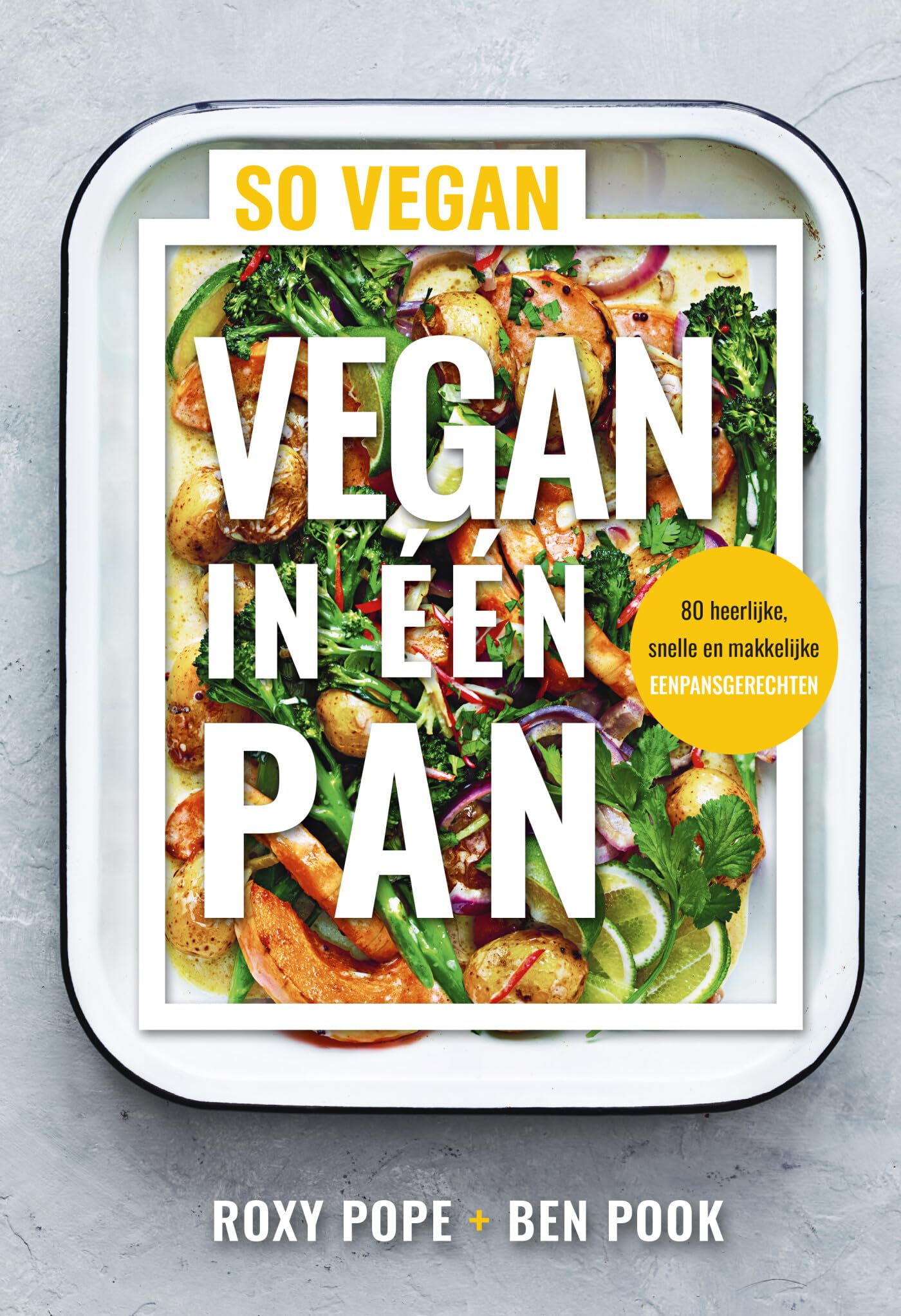 Vegan in één pan: 80 heerlijke, snelle en makkelijke eenpansgerechten