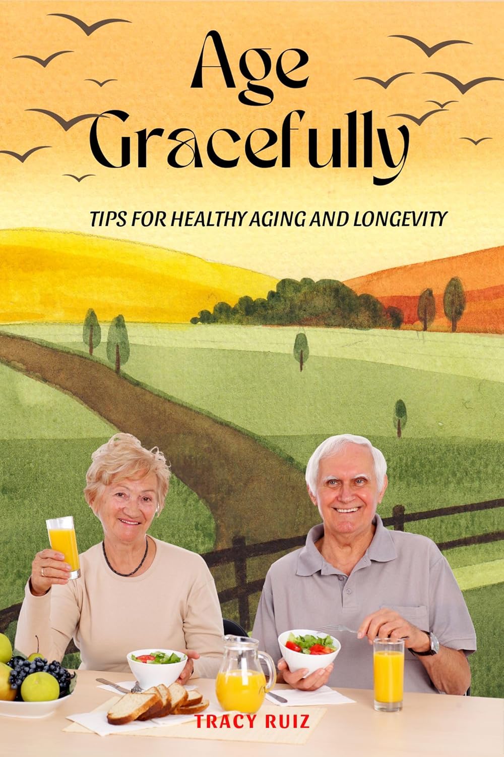 Age Gracefully Tips for Healthy Aging and Longevity Unlocking the