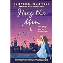 Hang the Moon A Rom-Com Filled with Movie-Inspired Dates and Sibling's Best Friend Relationship