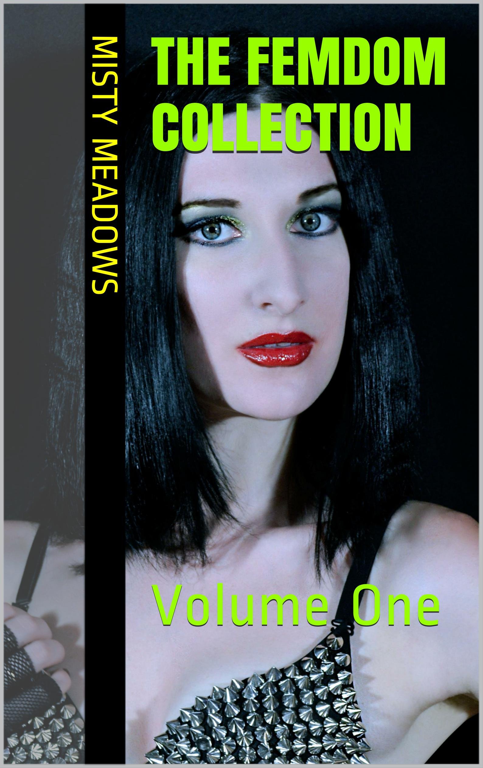 The Femdom Collection: Volume One (Femdom, BDSM)