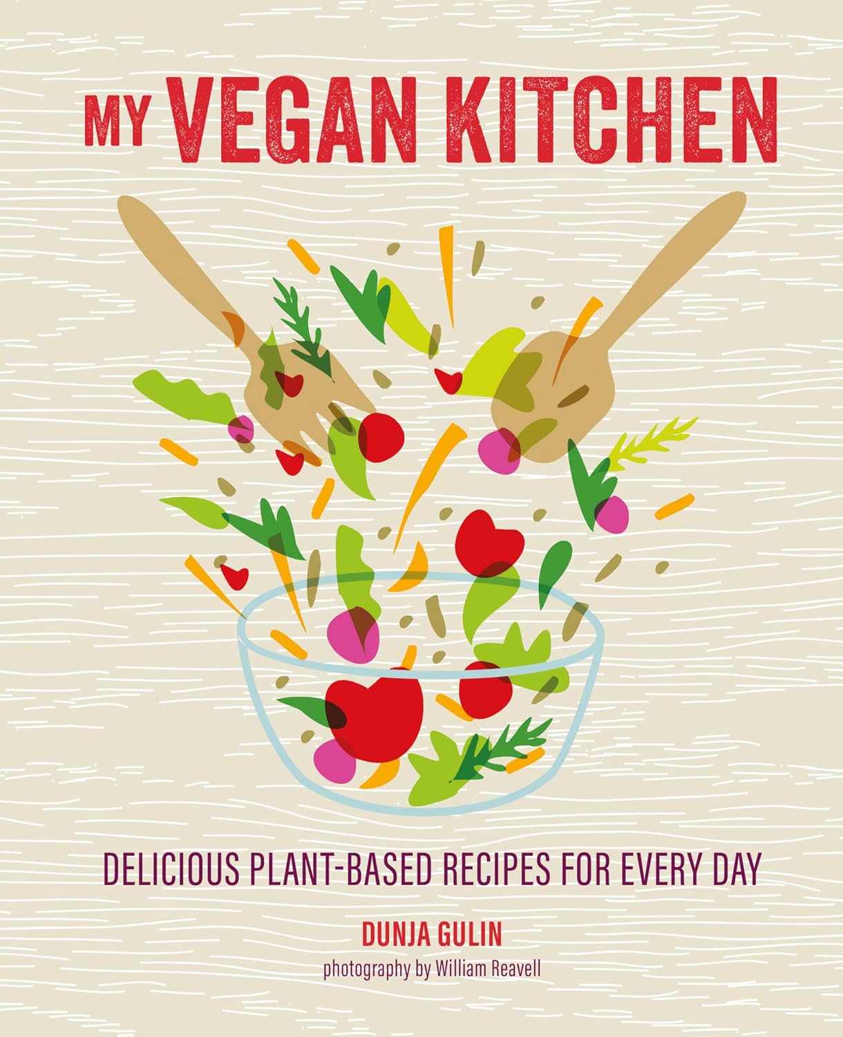 My Vegan Kitchen: Delicious plant-based recipes for everyday