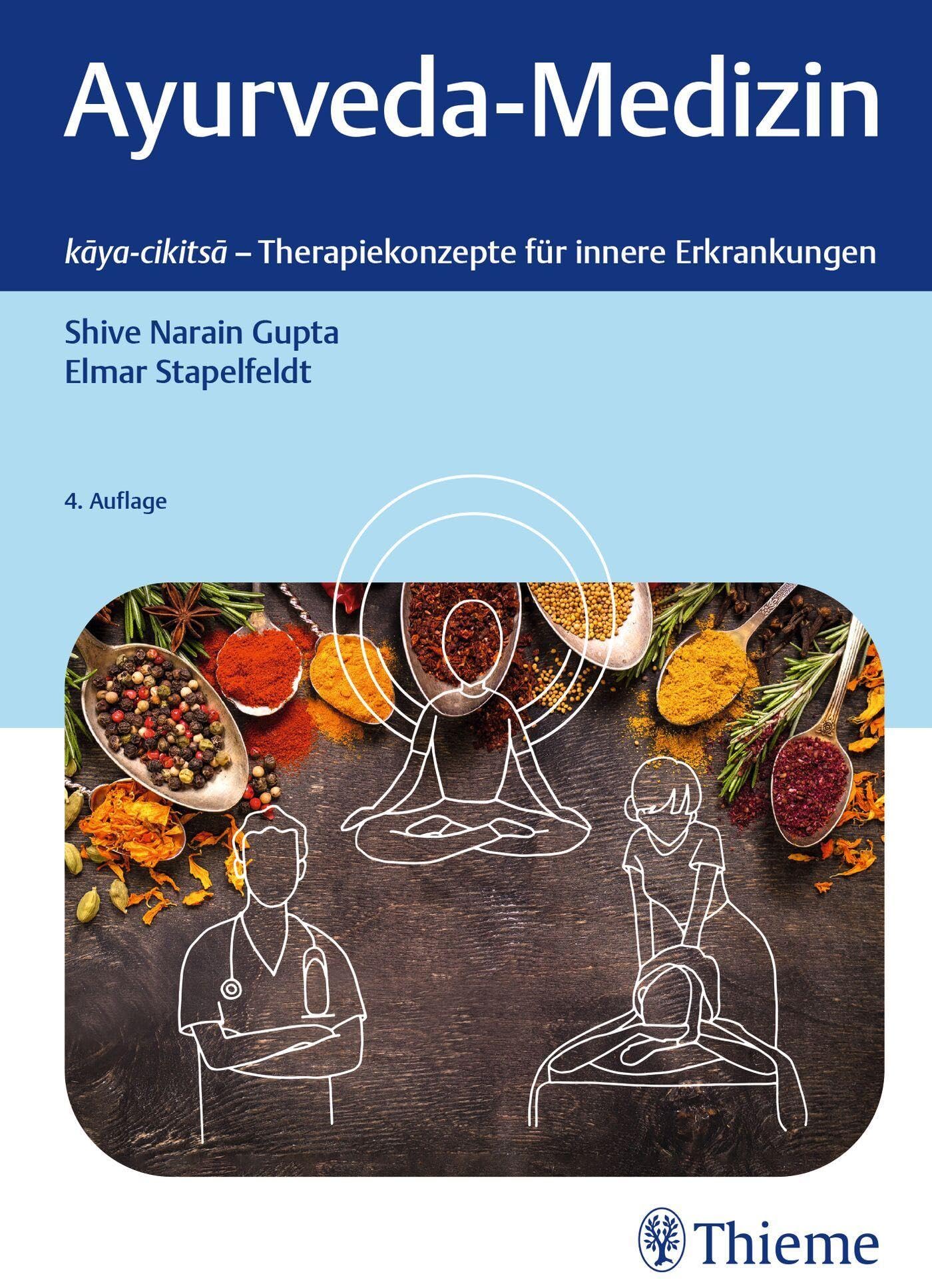 Ayurveda-Medizin: kaya-cikitsa - Therapiekonzepte für innere Erkrankungen