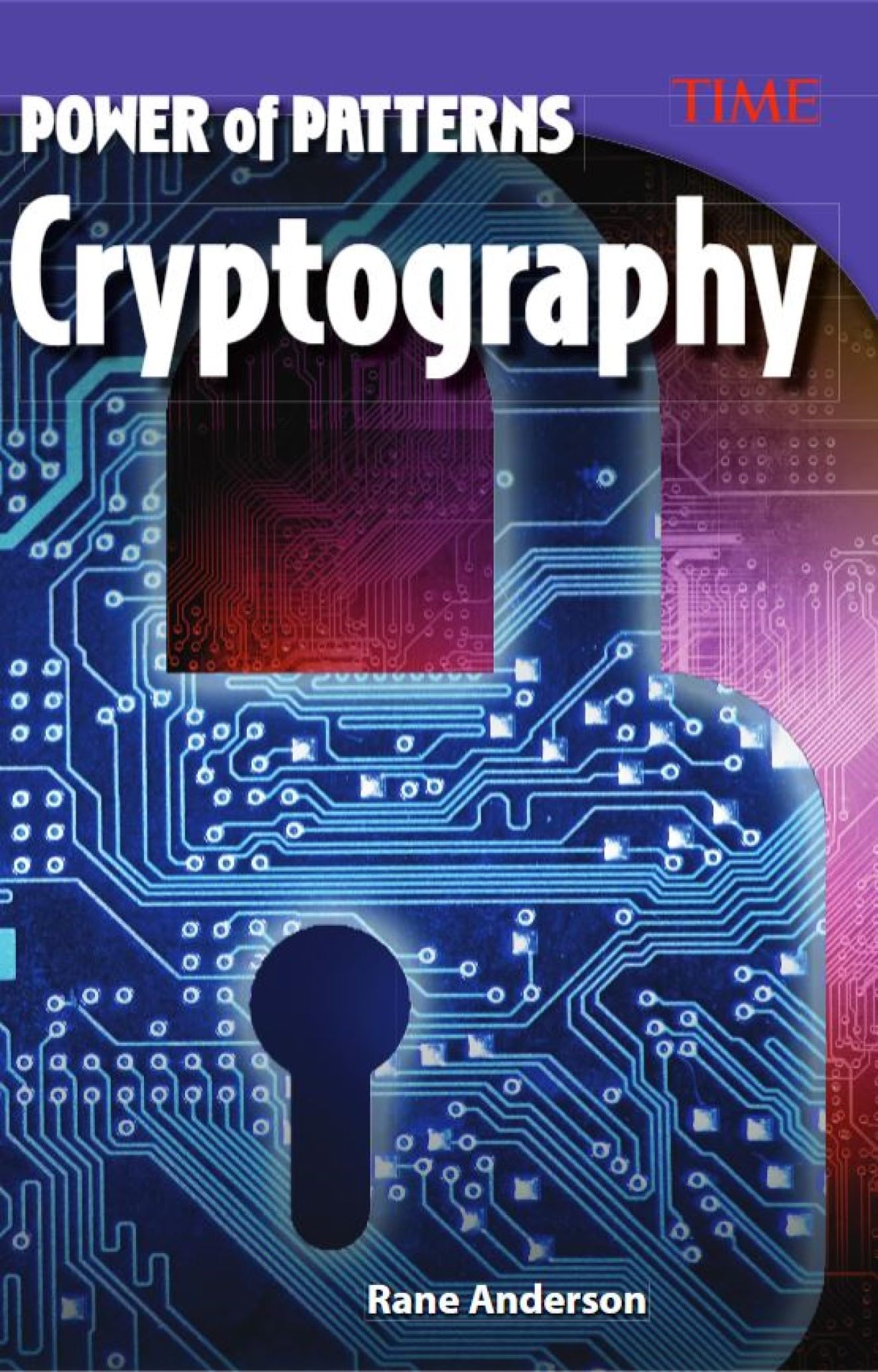 Power of Patterns: Cryptography (TIME(r): Informational Text)