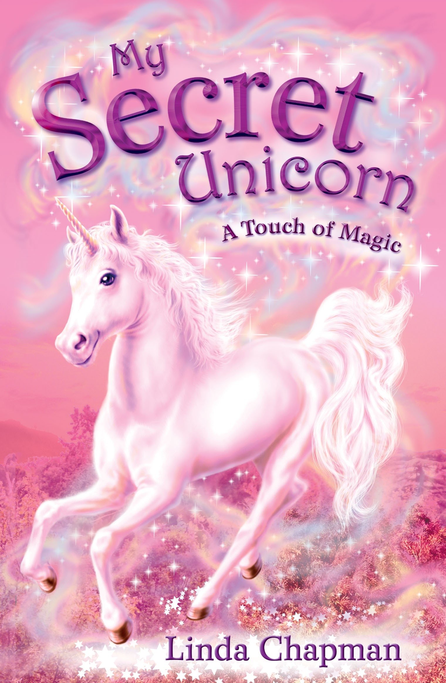 My Secret Unicorn A Touch of Magic: Linda Chapman: 9780439795951 ...