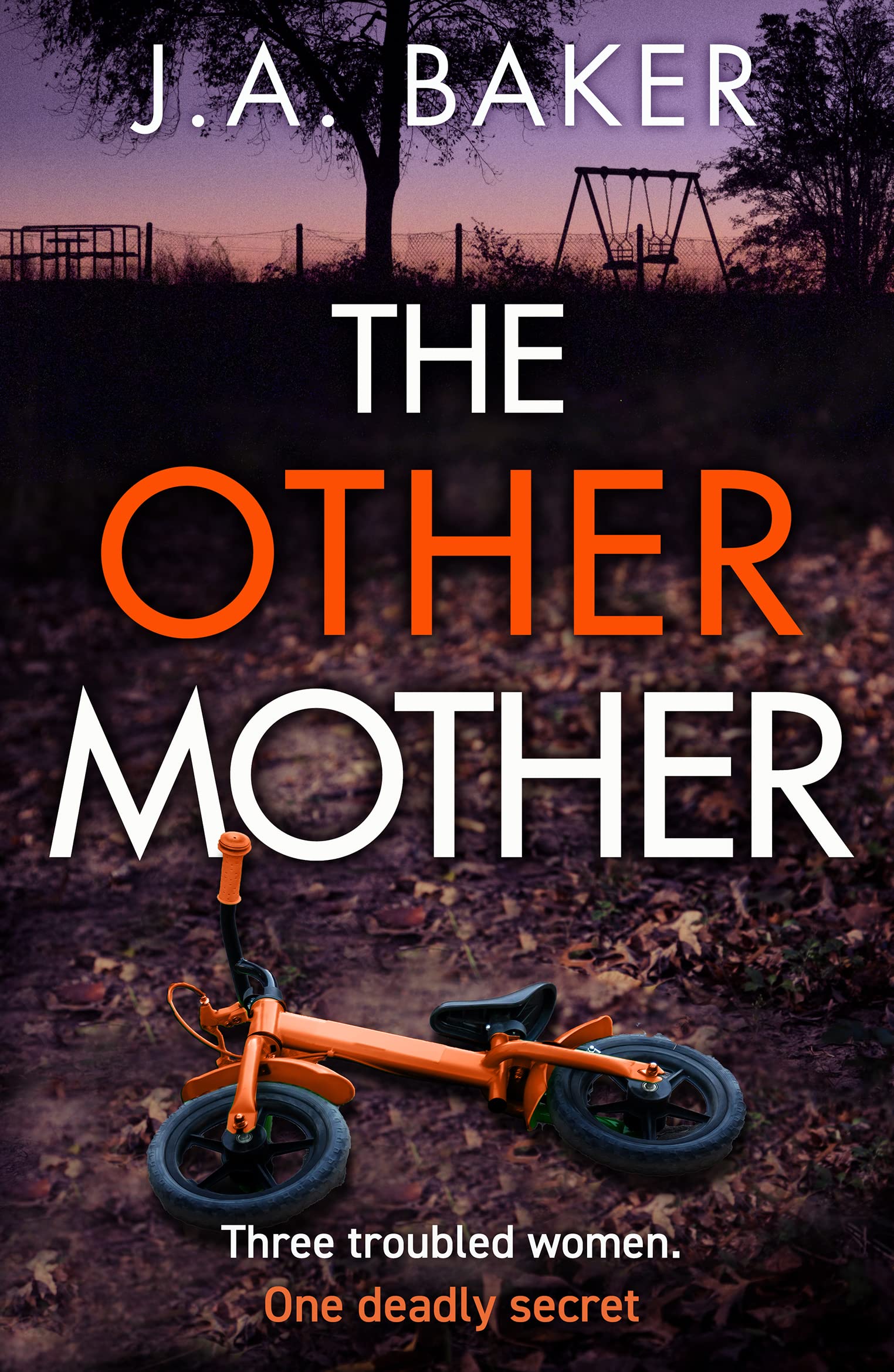 The Other Mother: A completely addictive psychological thriller from J.A. Baker (Gripping Standalone Psychological Thrillers)
