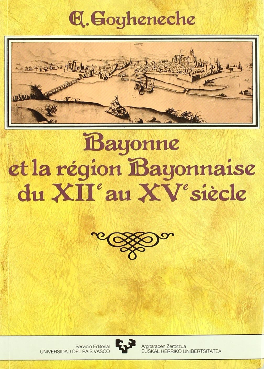 Bayonne Et La Region Bayonnaise Du Xii Au Xv Siecle Goyheneche