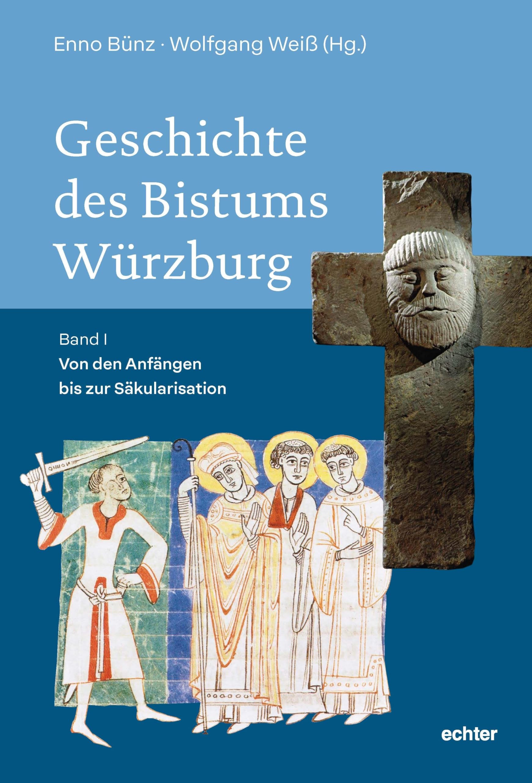 Geschichte des Bistums Würzburg: Band I: Von den Anfängen bis zur Säkularisation („Quellen und Forschungen zur Geschichte des Bistums und Hochstifts Würzburg“)