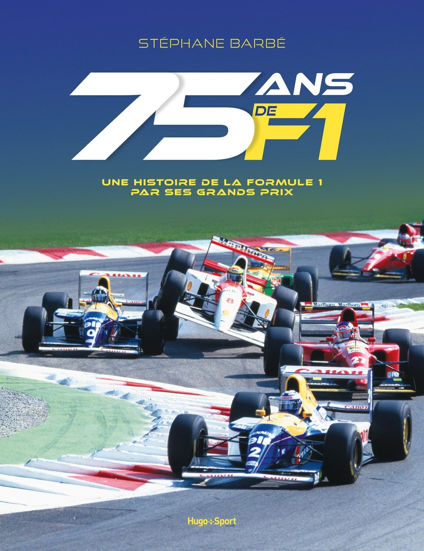 75 ans de F1: Une histoire de la Formule 1 par ses Grands Prix