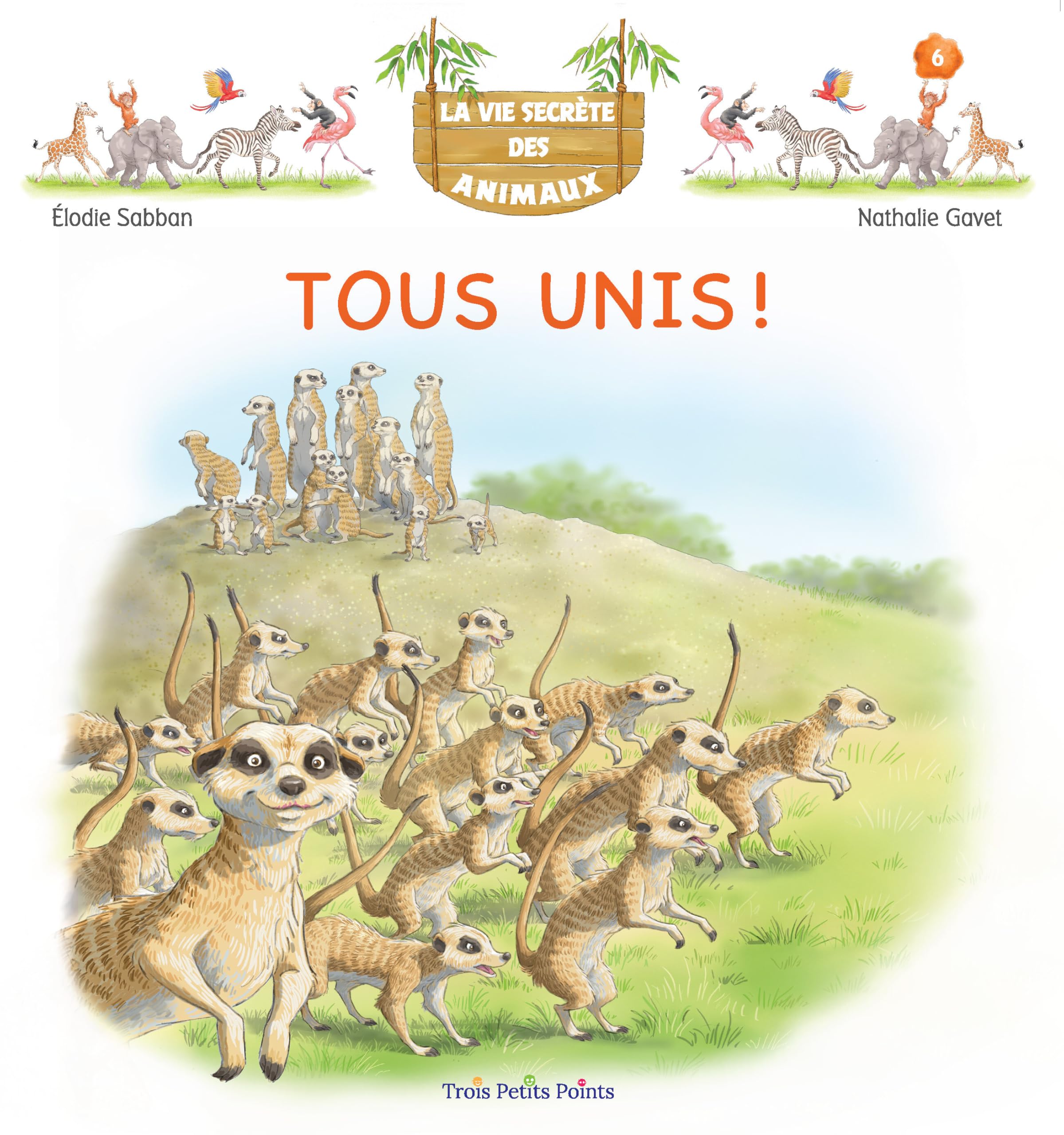 LA VIE SECRÈTE DES ANIMAUX - T6 - TOUS UNIS !