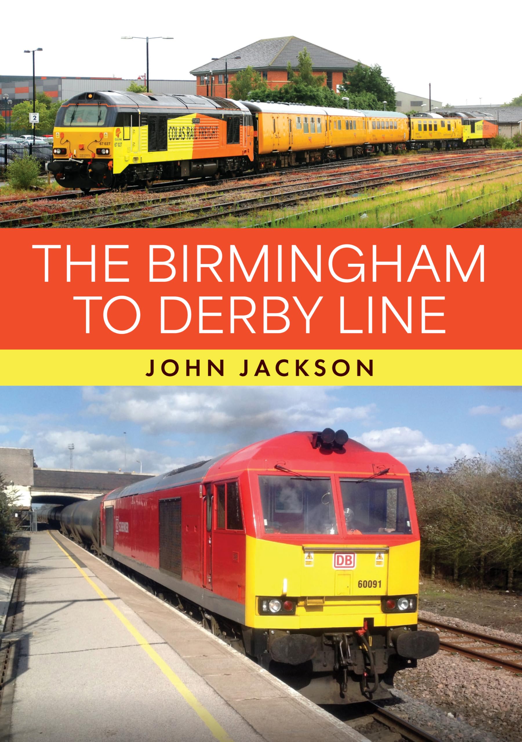 The Birmingham to Derby Line by John Jackson (Paperback Book)