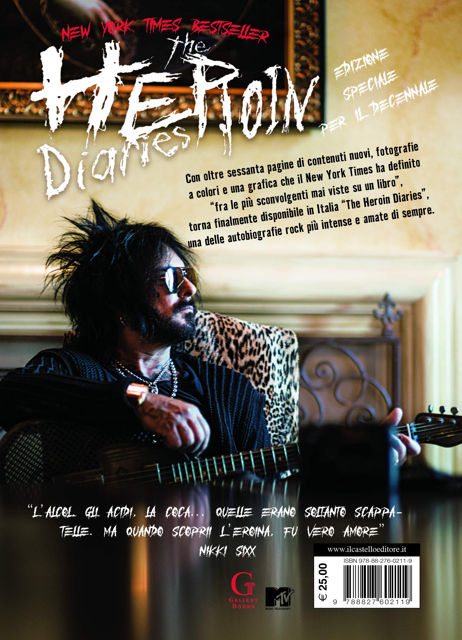 The heroin diaries. Un anno nella vita di una rockstar allo sbando. Ediz. ampliata