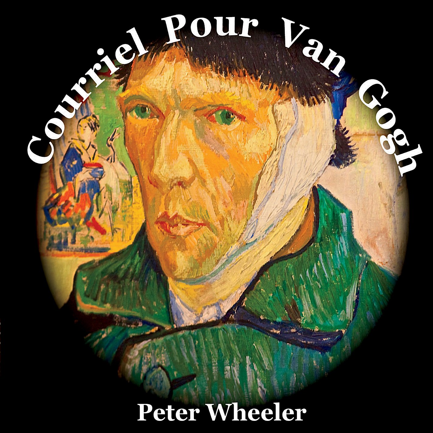 Courriel Pour Van Gogh [Audio CD] Peter Wheeler