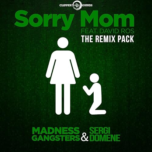 Sorry Mom (feat. David Ros) [The Remix Pack] by Madness Gangsters