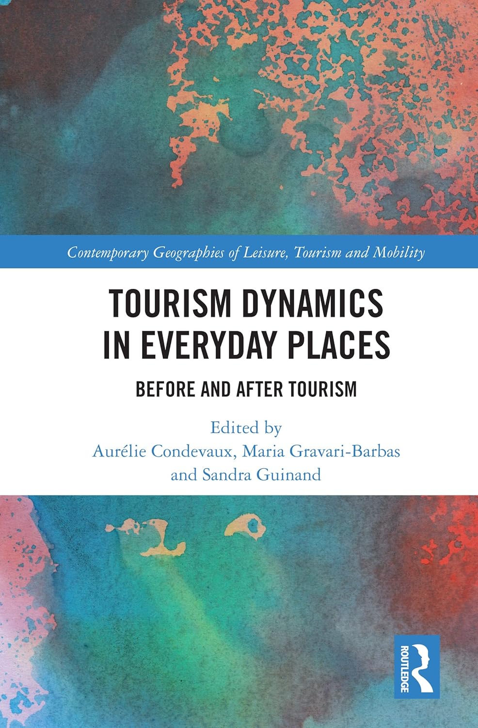 Amazon Tourism Dynamics in Everyday Places (Contemporary Geographies of Leisure, Tourism and