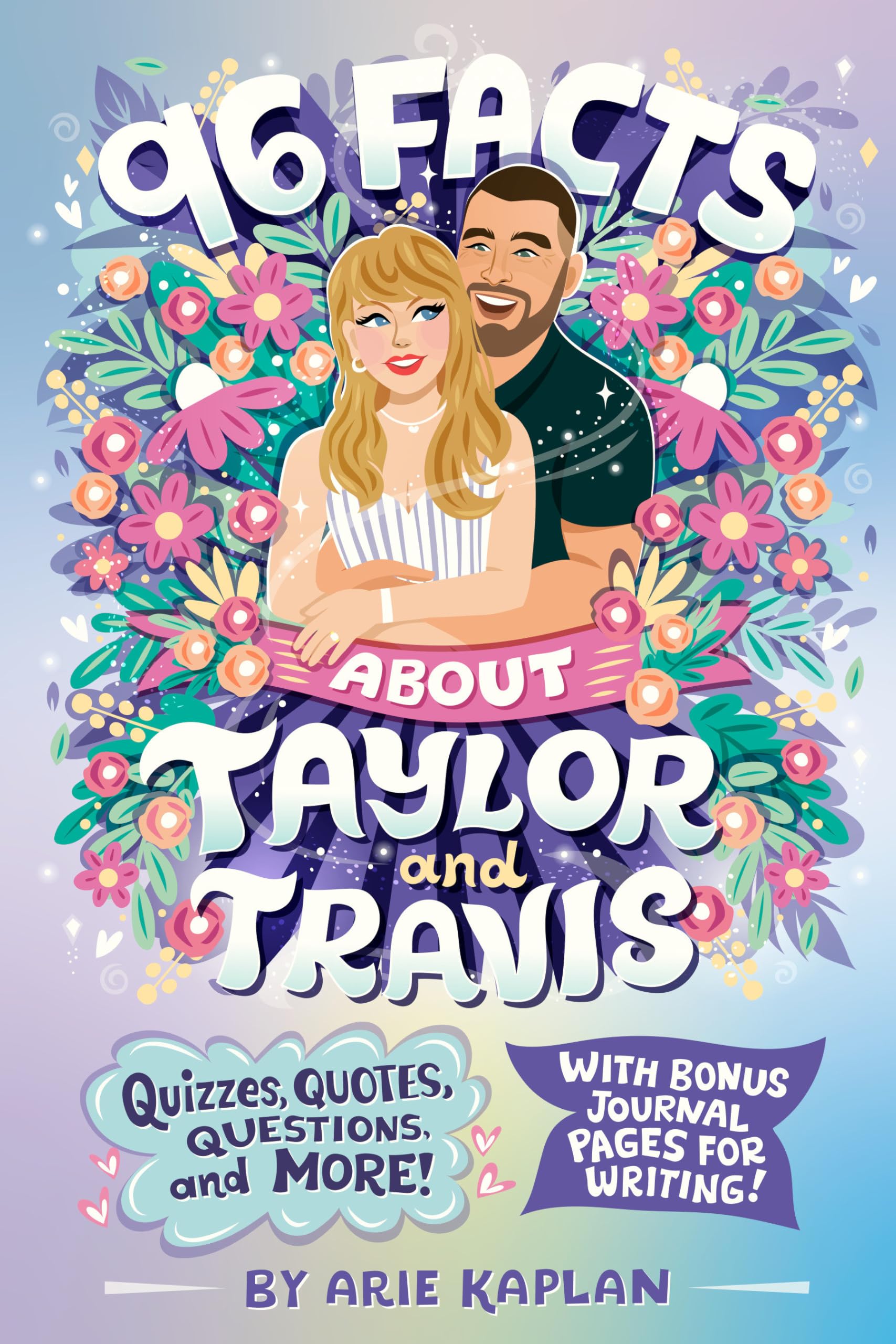 96 Facts About Taylor and Travis: Quizzes, Quotes, Questions, and More! With Bonus Journal Pages for Writing!