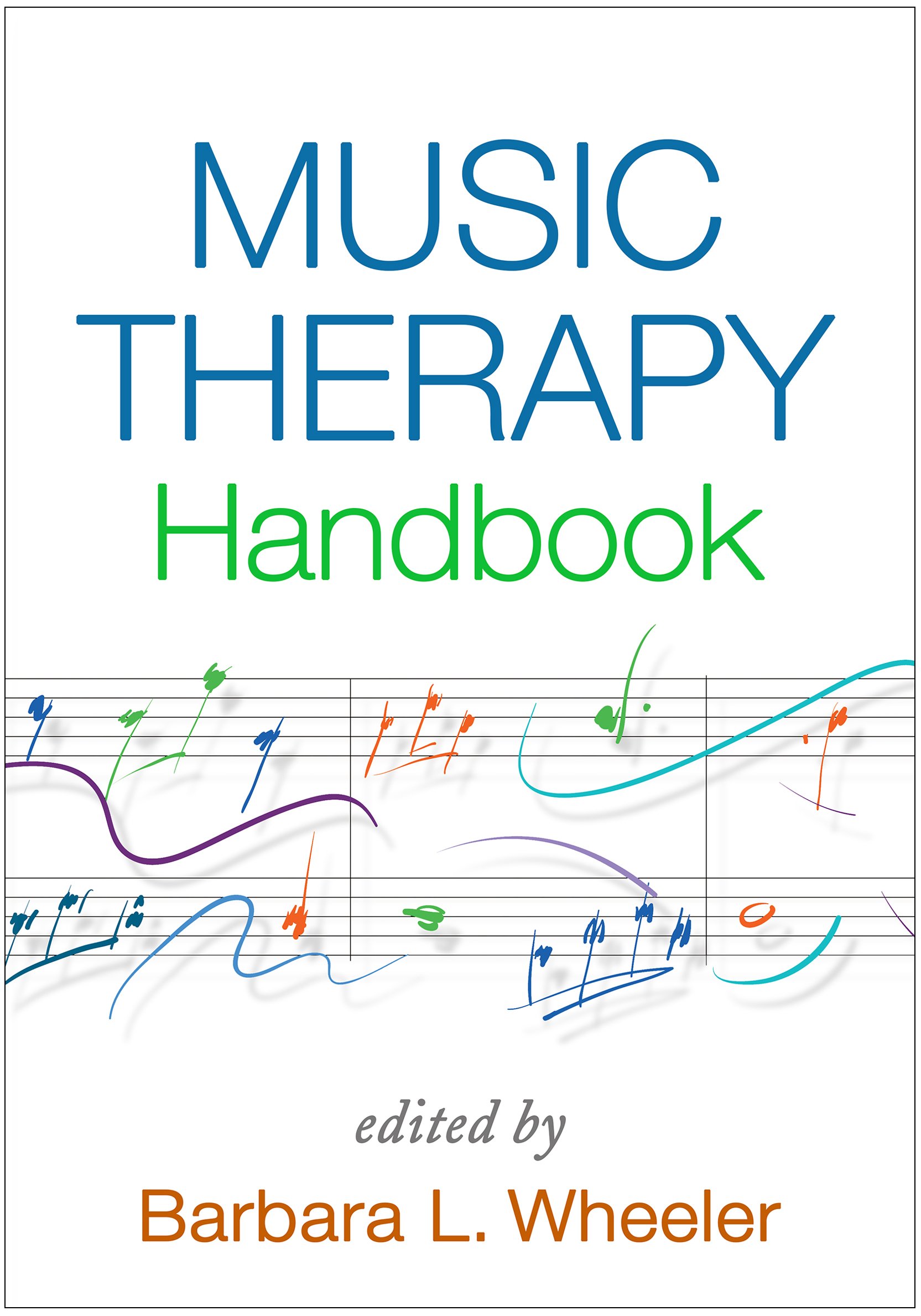 Music Therapy Handbook (Creative Arts and Play Therapy)
