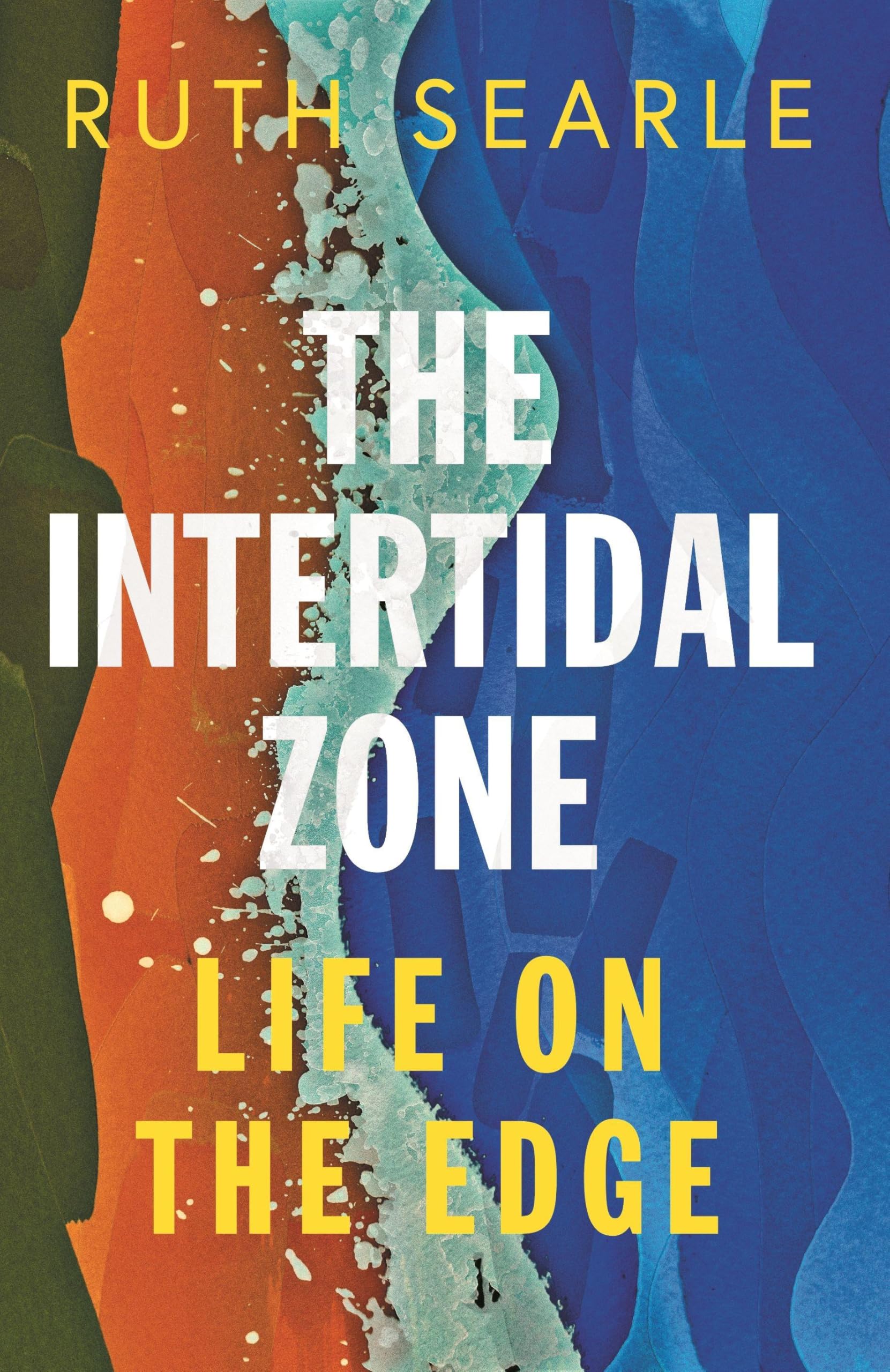 The Intertidal Zone Life on the Edge by Ruth Searle (Paperback Book)
