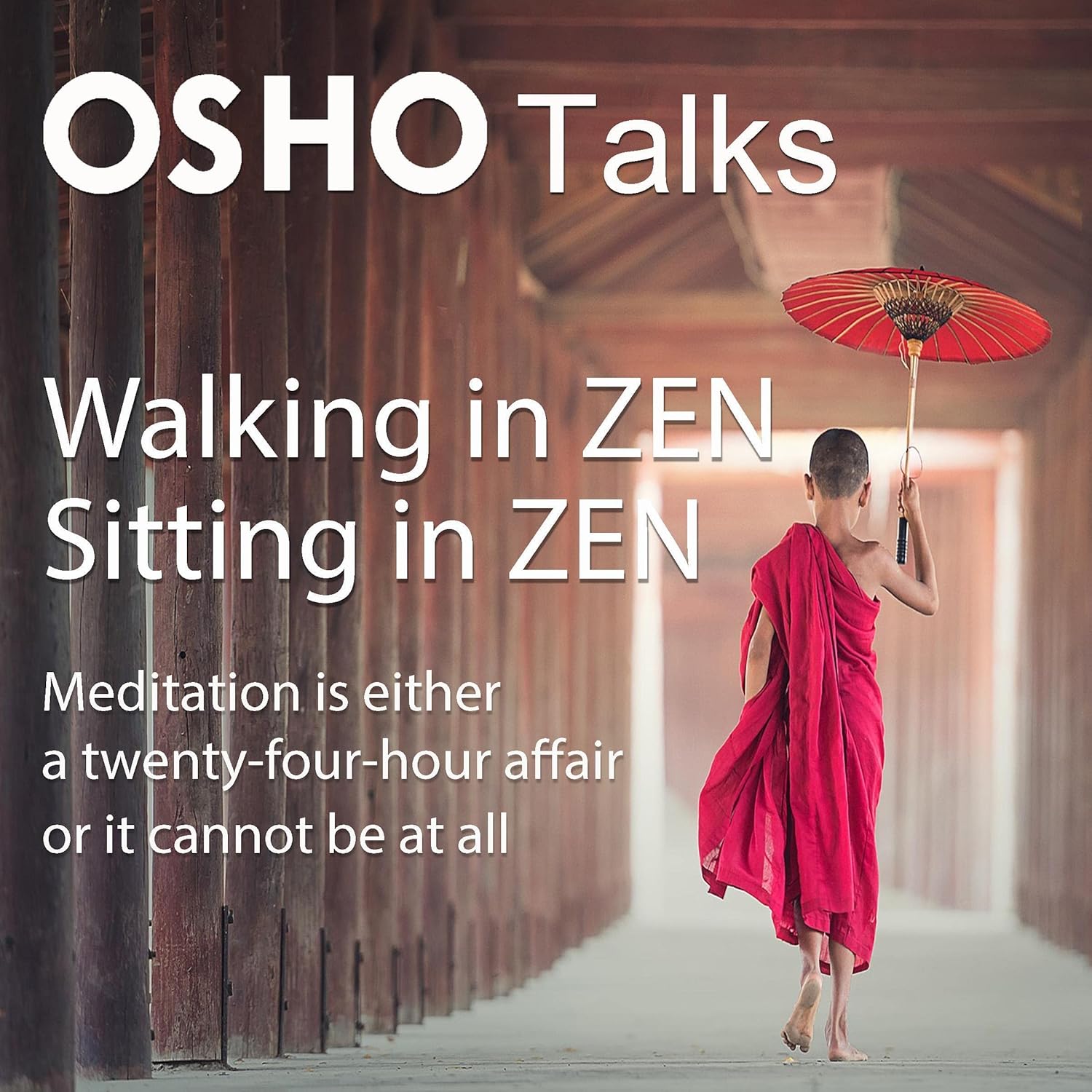 Walking in Zen Sitting in Zen: Meditation Is Either a Twenty-Four