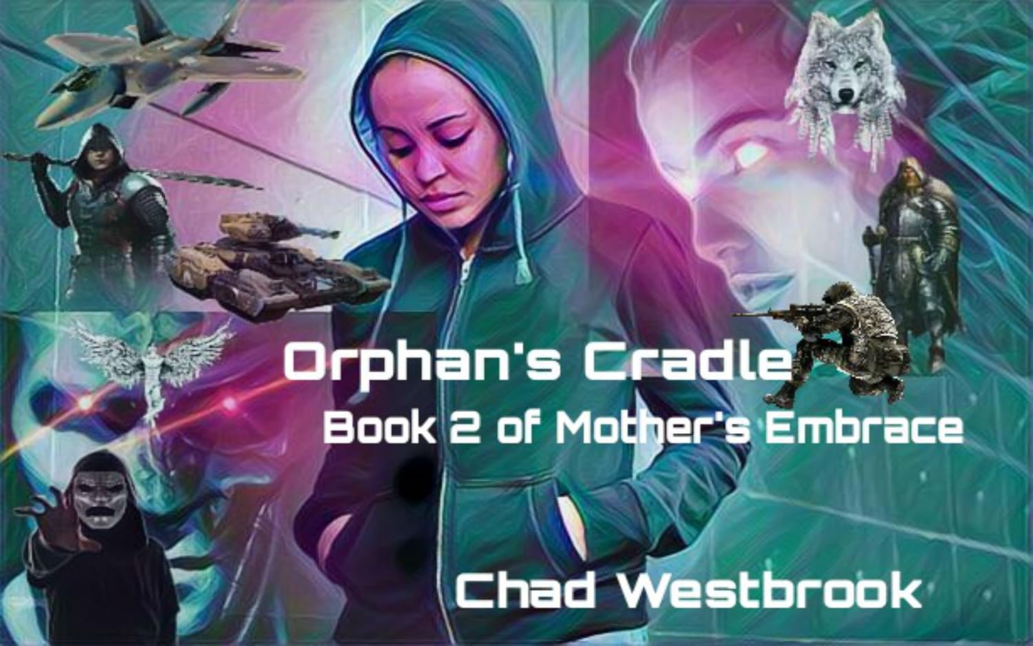 Orphan's Cradle Book 2 of Mother's Embrace eBook Westbrook, Chad Kindle Store