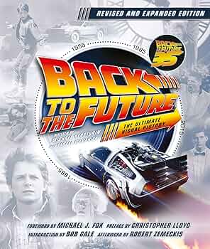 Back to the Future Revised and Expanded Edition: The Ultimate