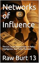 Networks of Influence: The U.S.-Israel Relationship in Policy, Intelligence, and Public Opinion (The Great Awakening Chronicles)