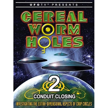 UFOTV Presents Cereal Worm Holes 2: Conduit Closing