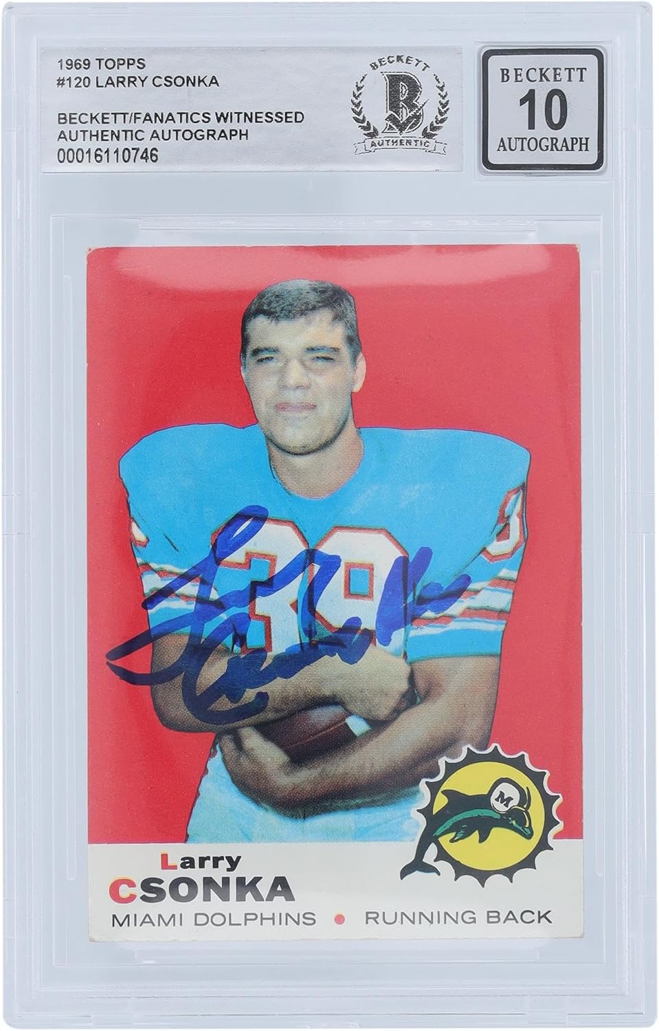 Larry Csonka Miami Dolphins Autographed 1969 Topps #120 Beckett Fanatics Witnessed Authenticated 10 Rookie Card - Football Slabbed Autographed Rookie Cards