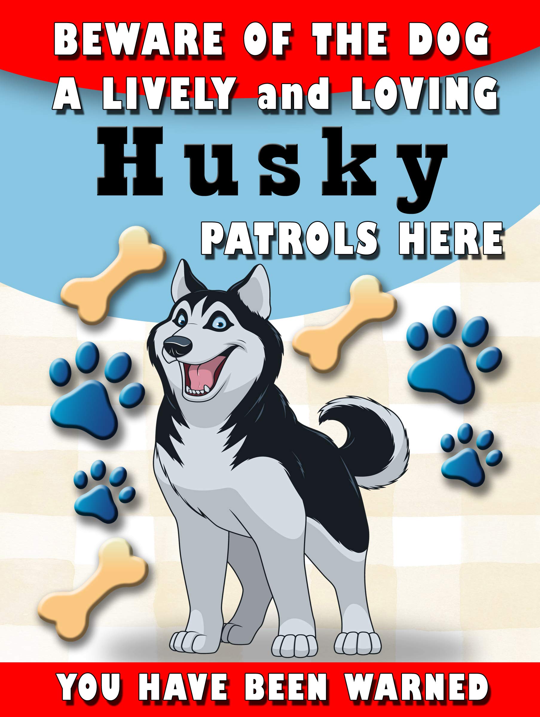 Shawprint Limited Beware Of The Dog Husky Patrols Here Decorative Metal Sign/Plaque Pet Theme 200Mm X 150Mm (1928H1)