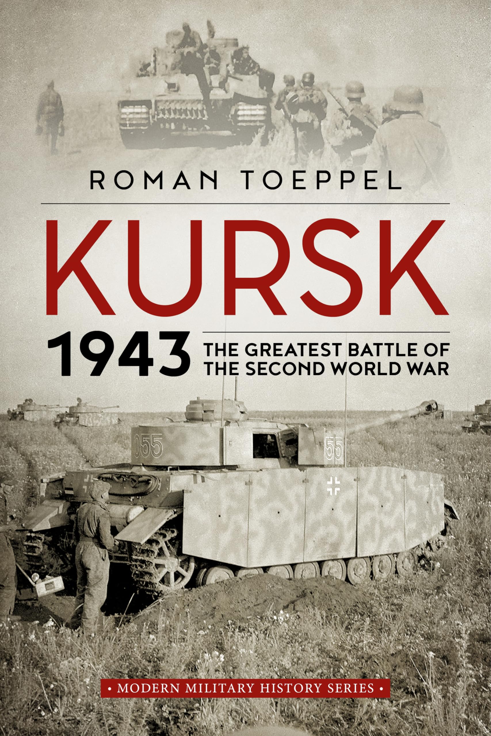 Kursk 1943: The Greatest Battle of the Second World War (Modern Military History)