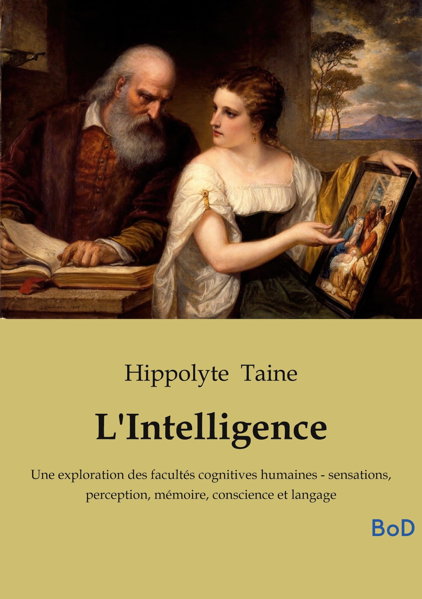 L'Intelligence: Une exploration des facultés cognitives humaines - sensations, perception, mémoire, conscience et langage
