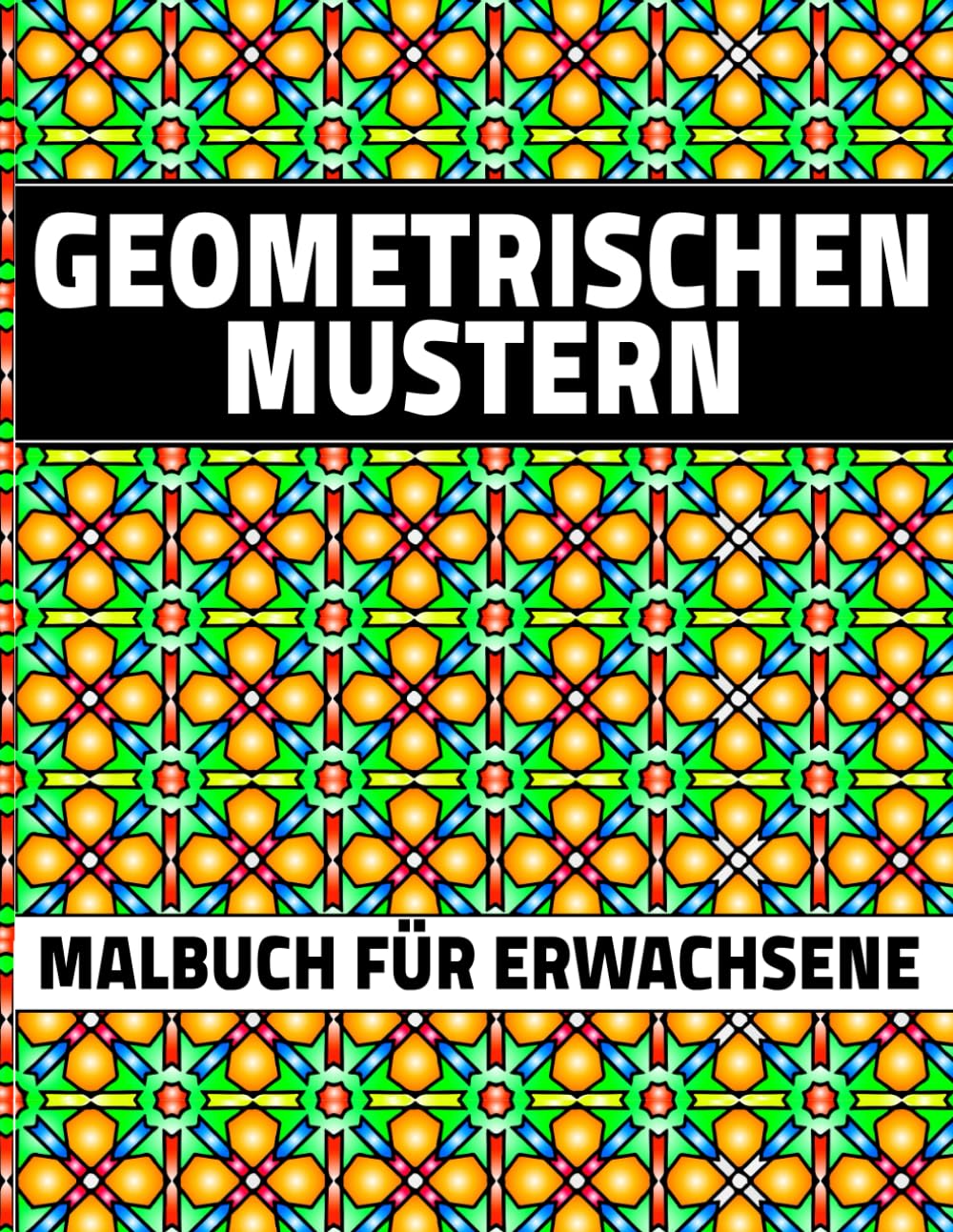 Geometrischen Mustern Malbuch: für Erwachsene, mit 50 einzigartigen und wunderschön detaillierten Design