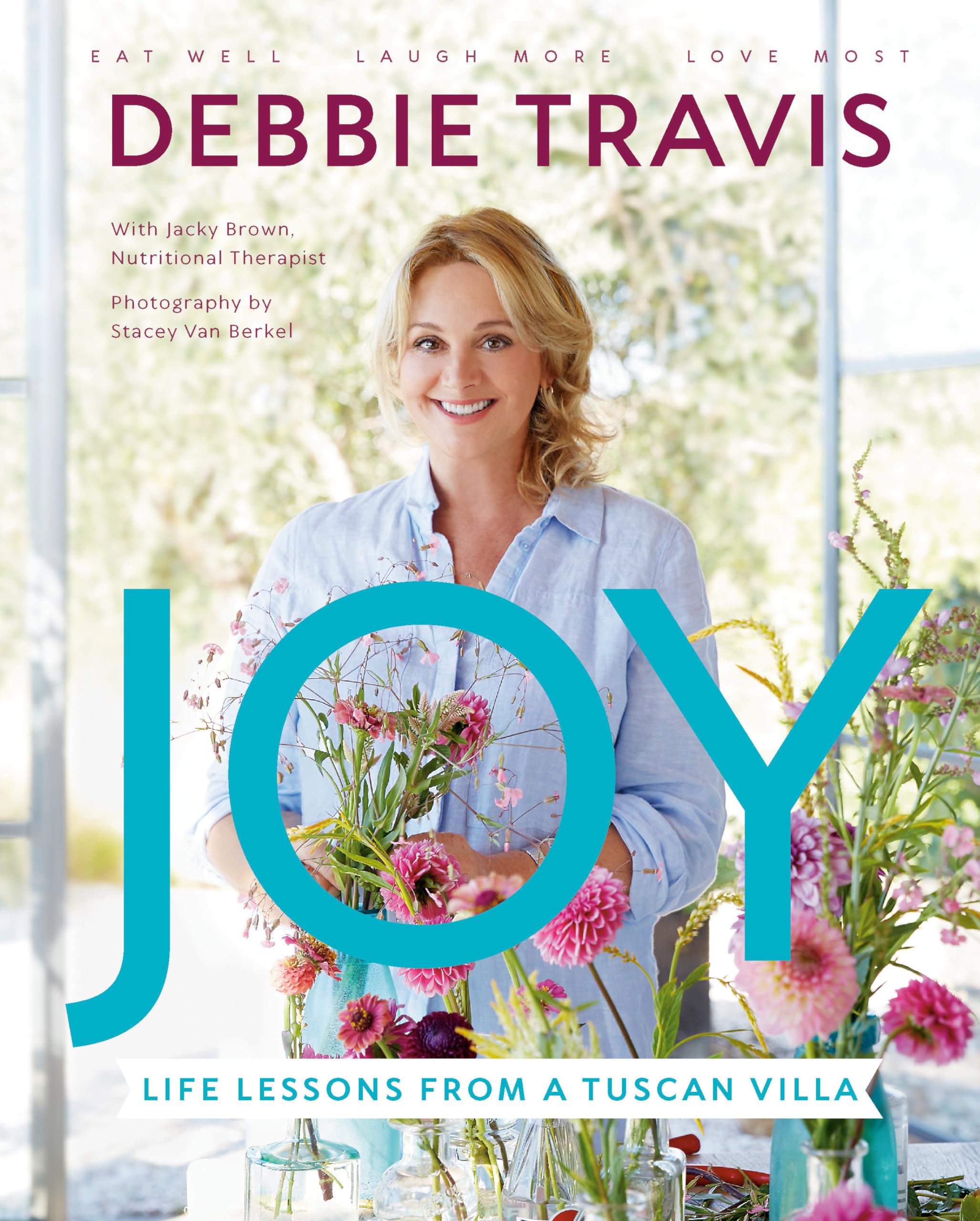 Joy: Life Lessons From A Tuscan Villa, Travis, Debbie