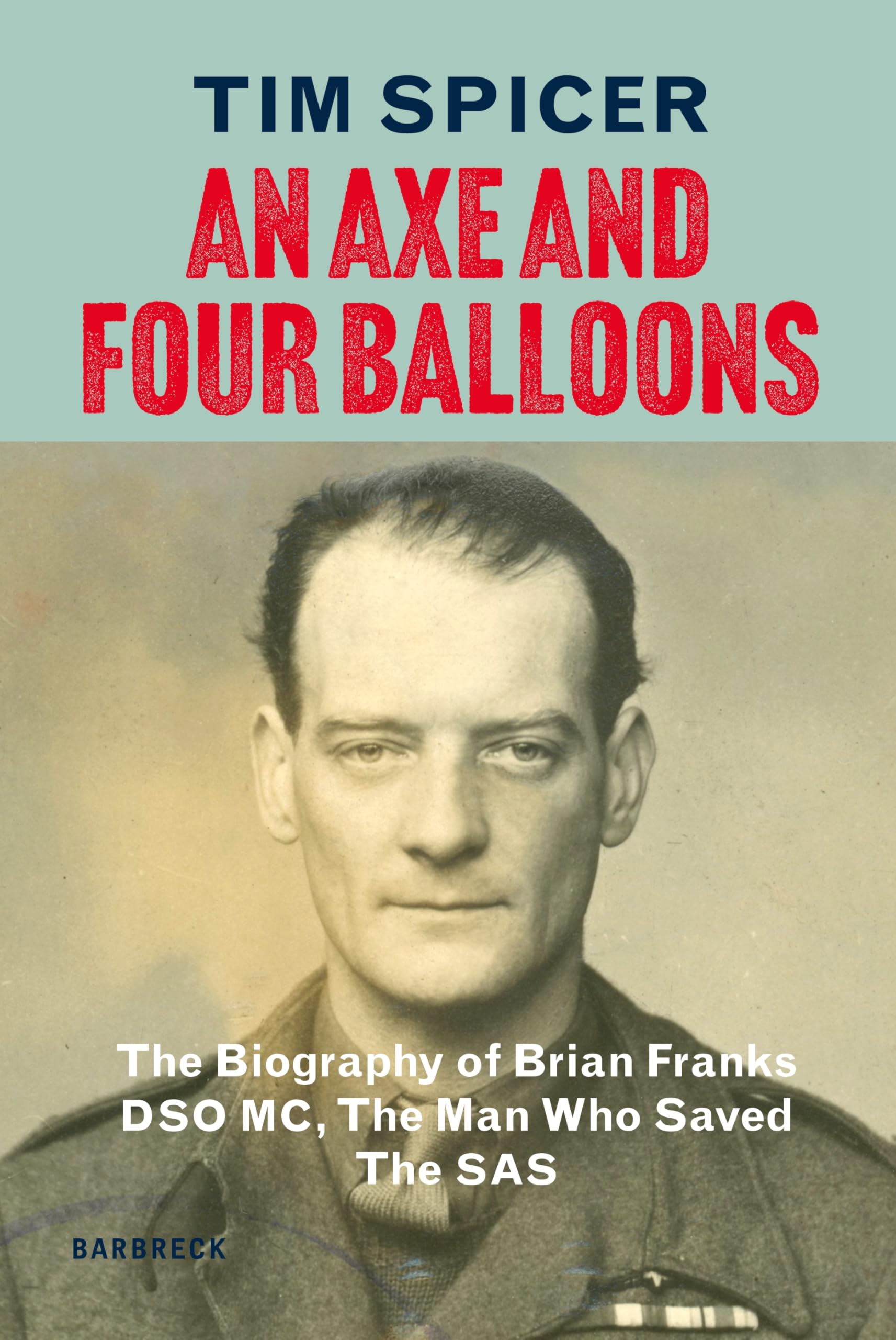 An Axe and Four Balloons by Tim Spicer Hardback