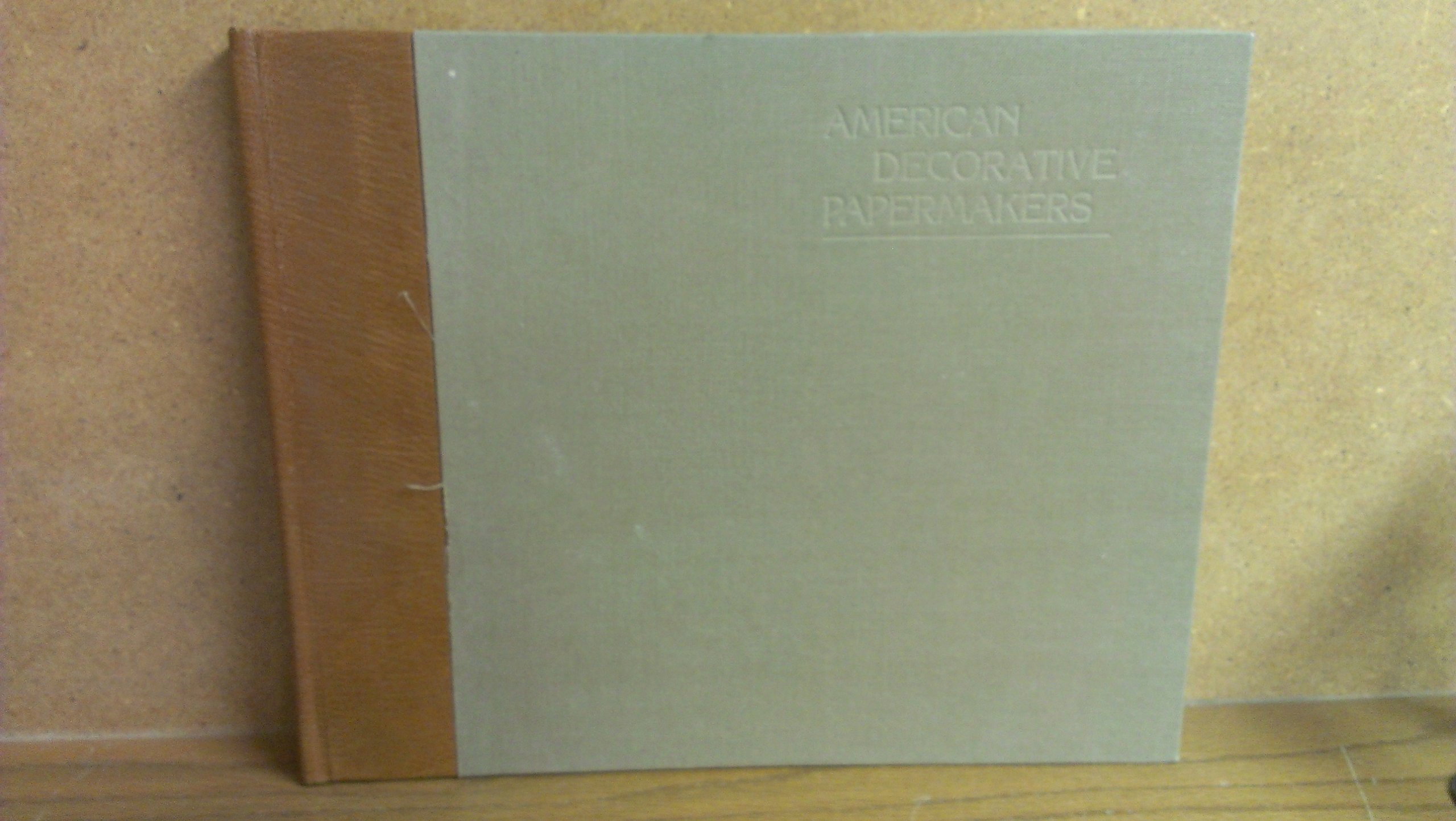 American Decorative Papermakers: The Work and Specimens of Twelve Craft Artists