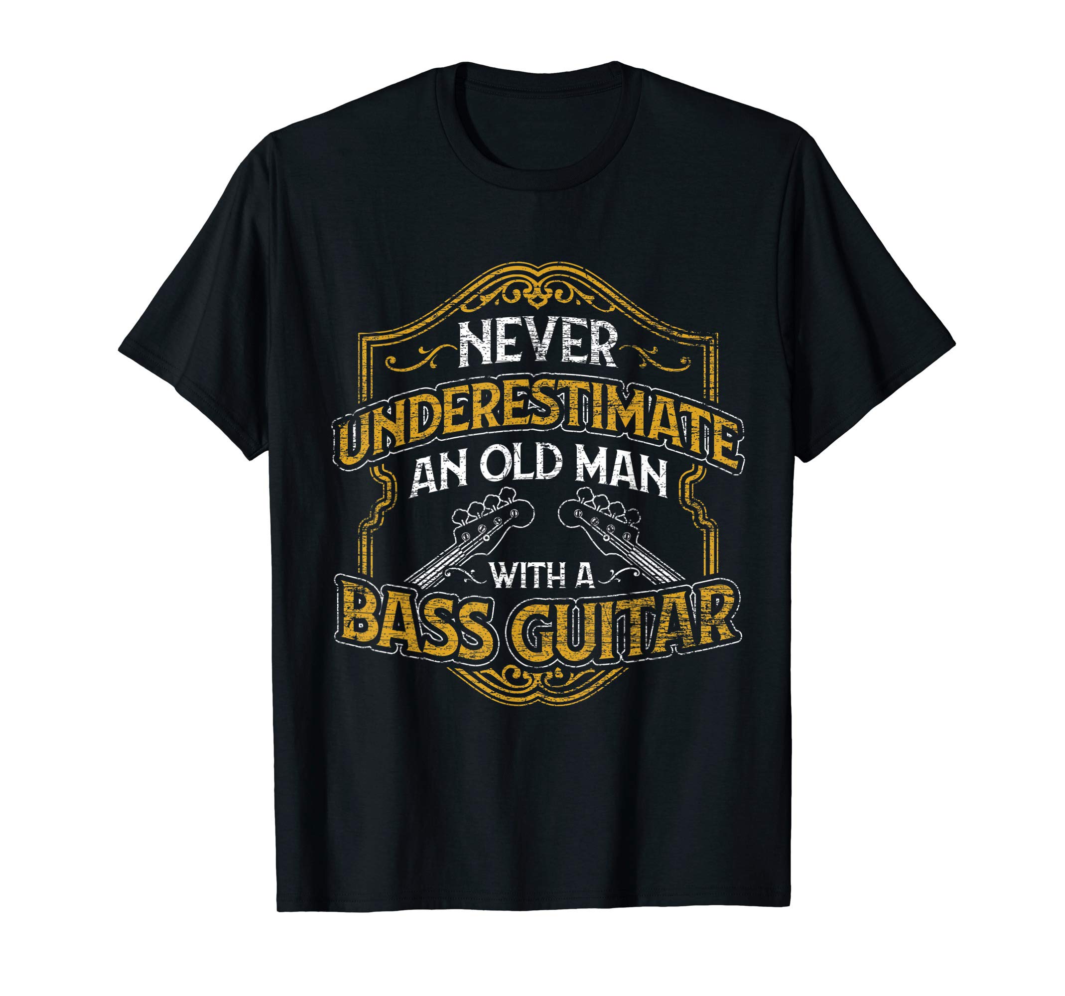Never Underestimate an Old Man with A Bass Guitar T-Shirt