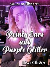 Pointy Ears and Purple Glitter (Quirk of Fate Book 5)