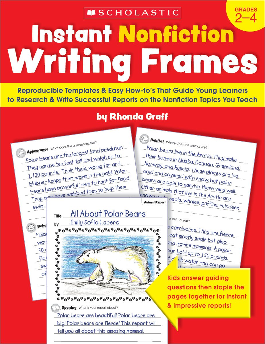 Instant Nonfiction Writing Frames: Reproducible Templates and Easy How-to's That Guide Children to Research and Write Successful Reports on the Topics You Teach (Teaching Resources)