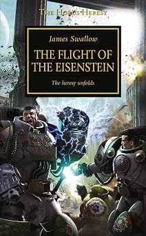 The Flight of the Eisenstein The Horus Heresy