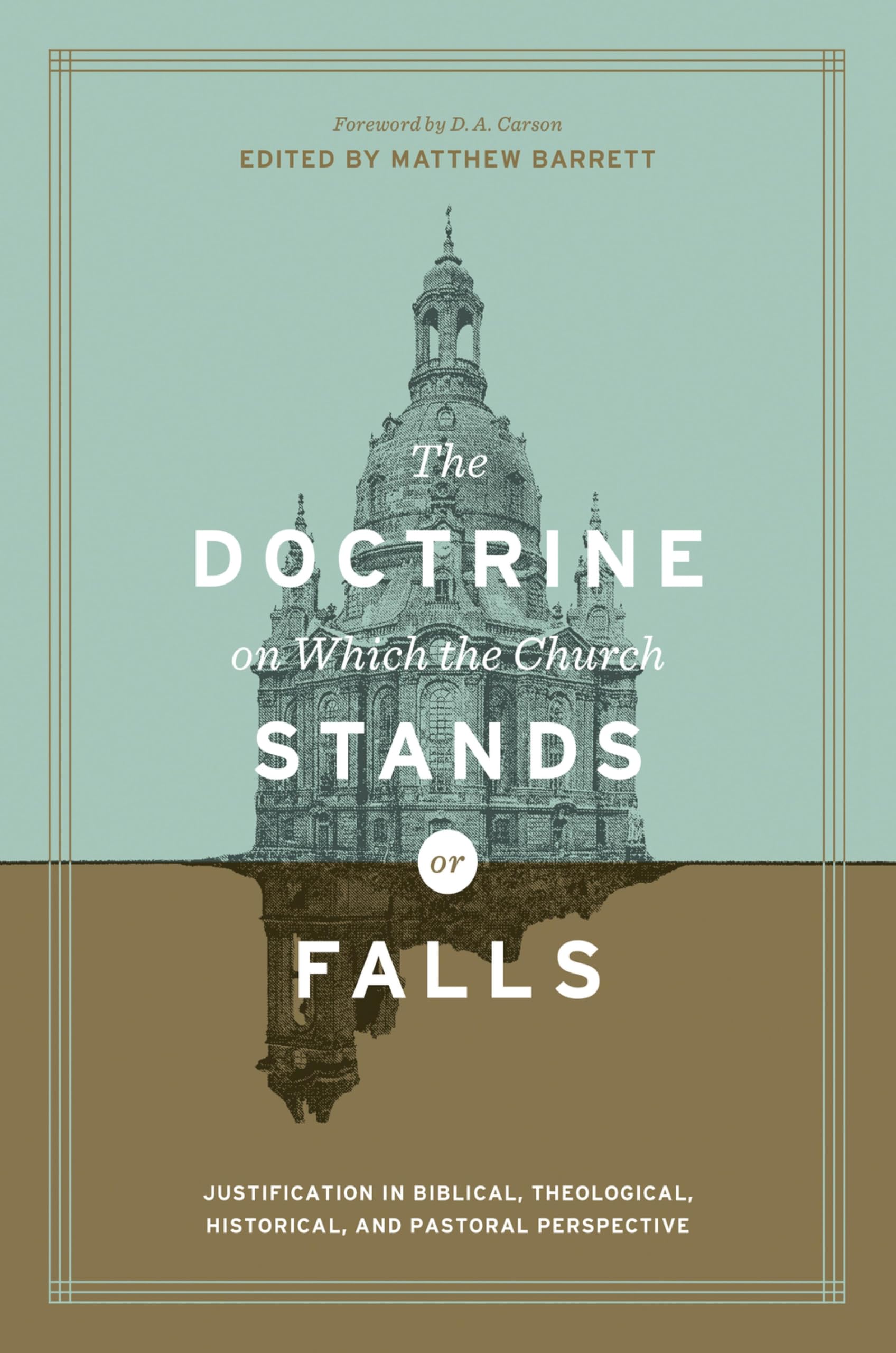 The Doctrine on Which the Church Stands or Falls by Matthew Barrett HARDBACK