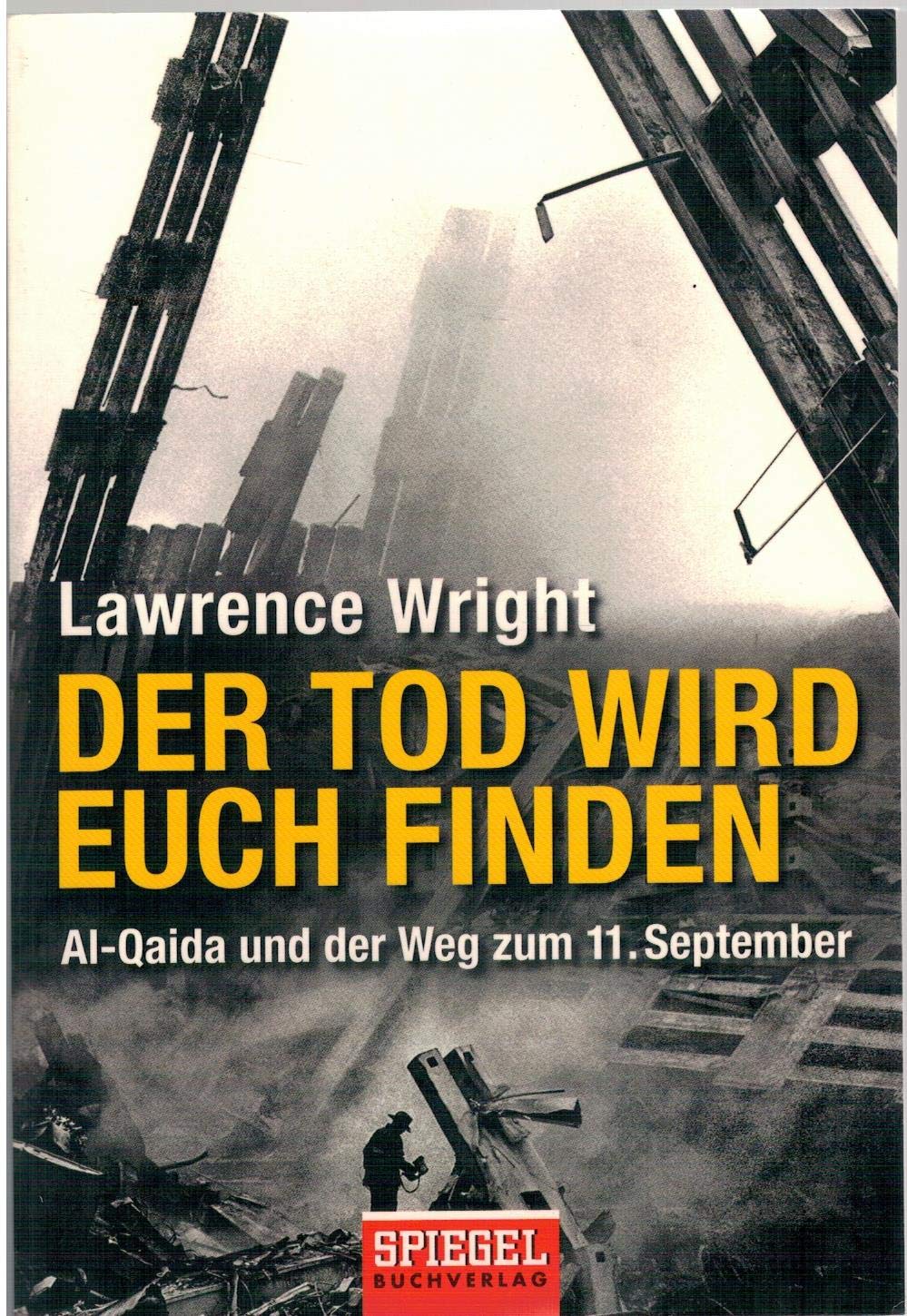 Der Tod wird euch finden AlQaida und der Weg zum 11. September