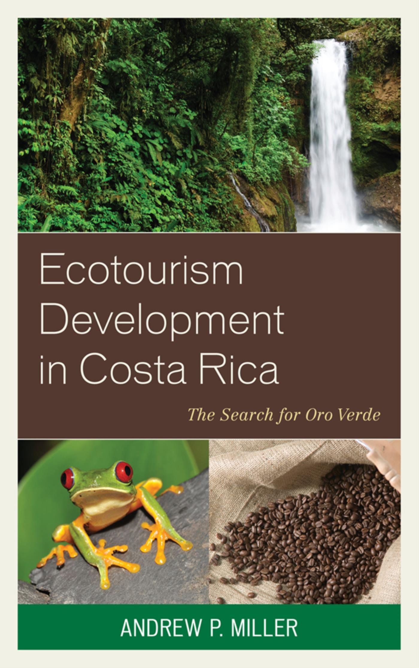 Ecotourism Development in Costa Rica: The Search for Oro Verde