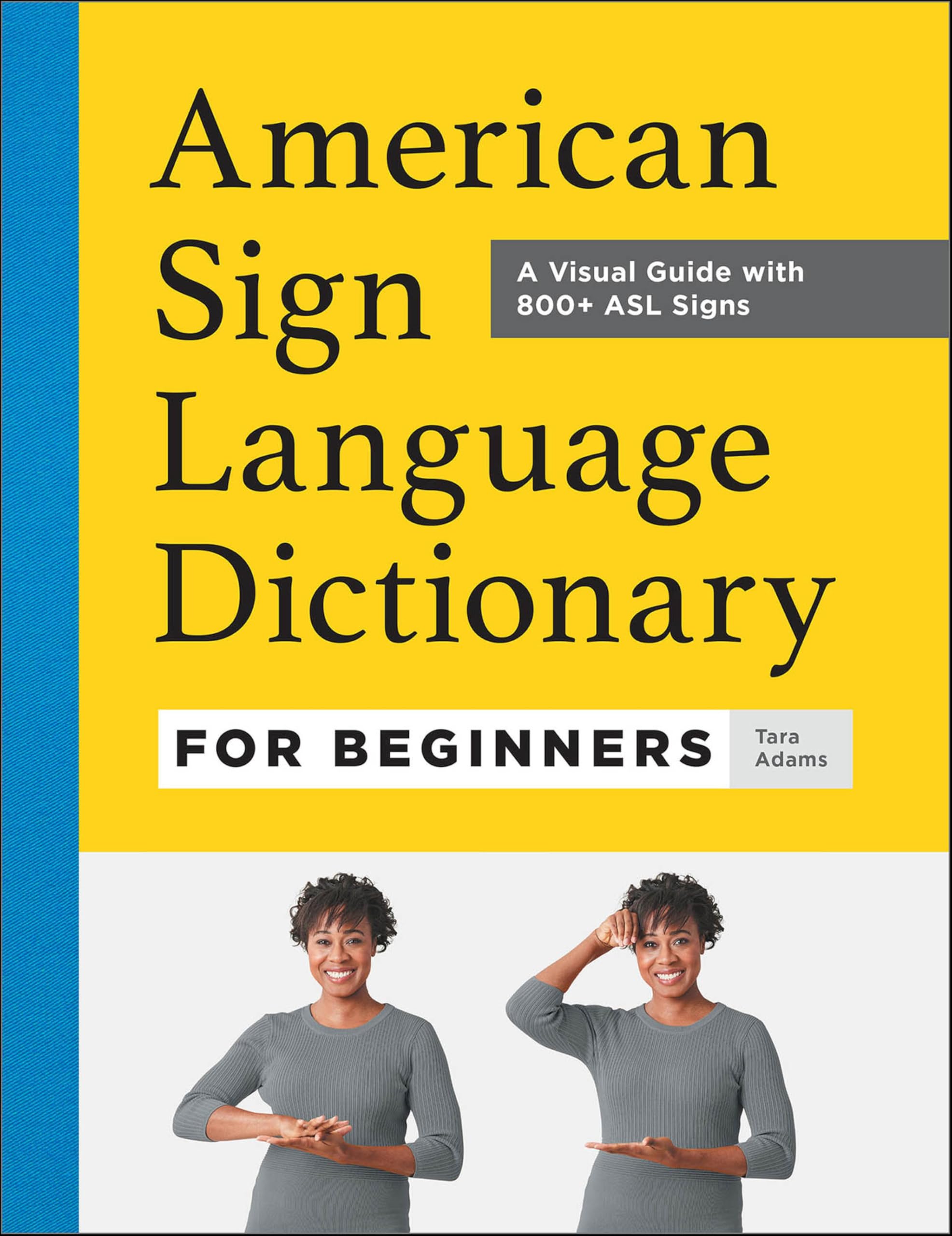 American Sign Language Dictionary for Beginners: A Visual Guide with 800+ ASL Signs