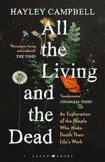 All the Living and the Dead: A Personal Investigation into the Death Trade (English Edition)