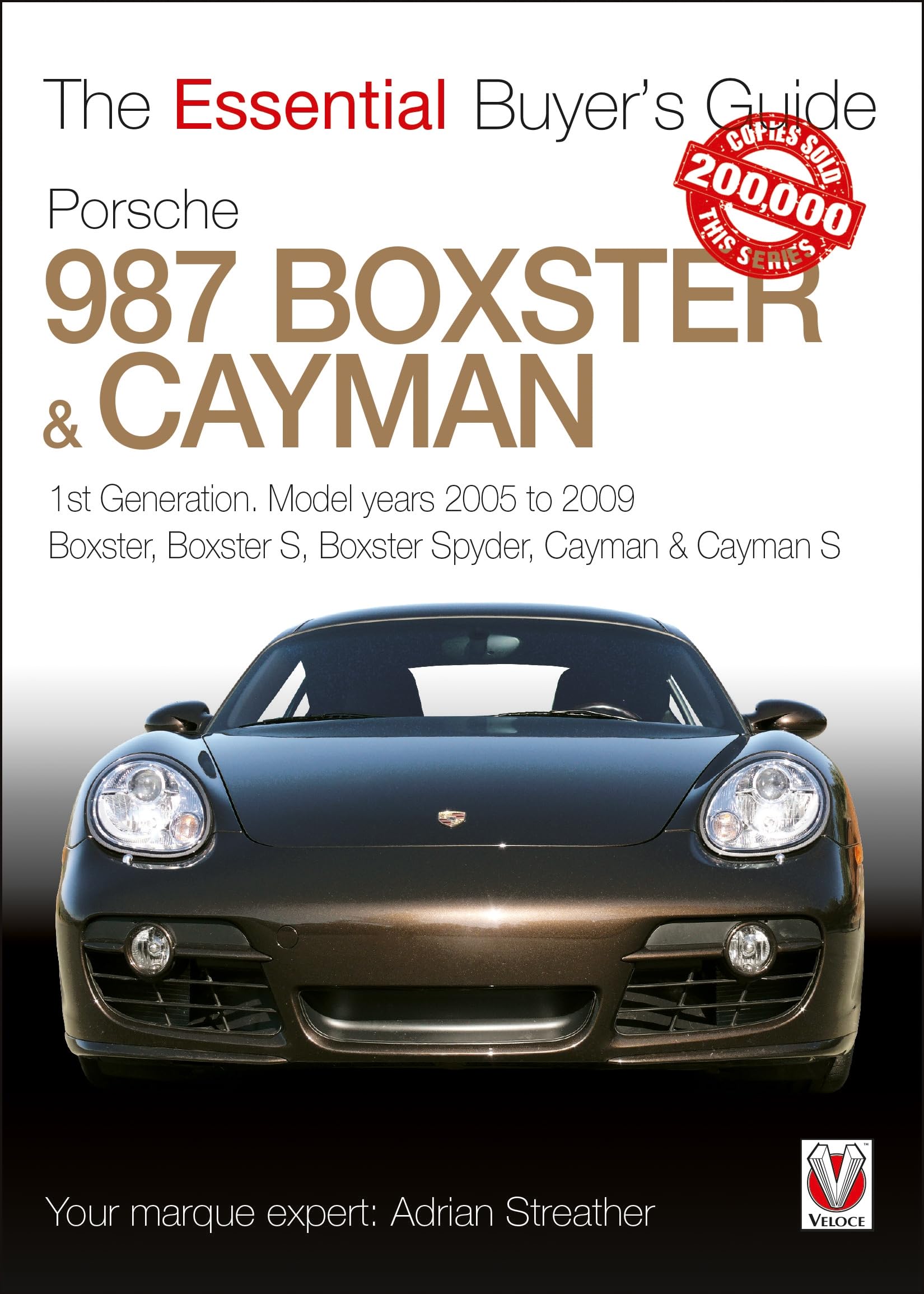 Porsche 987 Boxster & Cayman: 1st Generation: model years 2005 to 2009 Boxster, Boxster S, Boxster Spyder, Cayman & Cayman S (Essential Buyer's Guide)