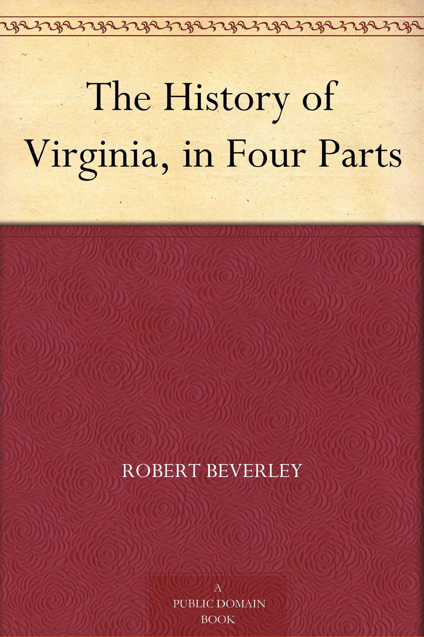 The History of Virginia, in Four Parts