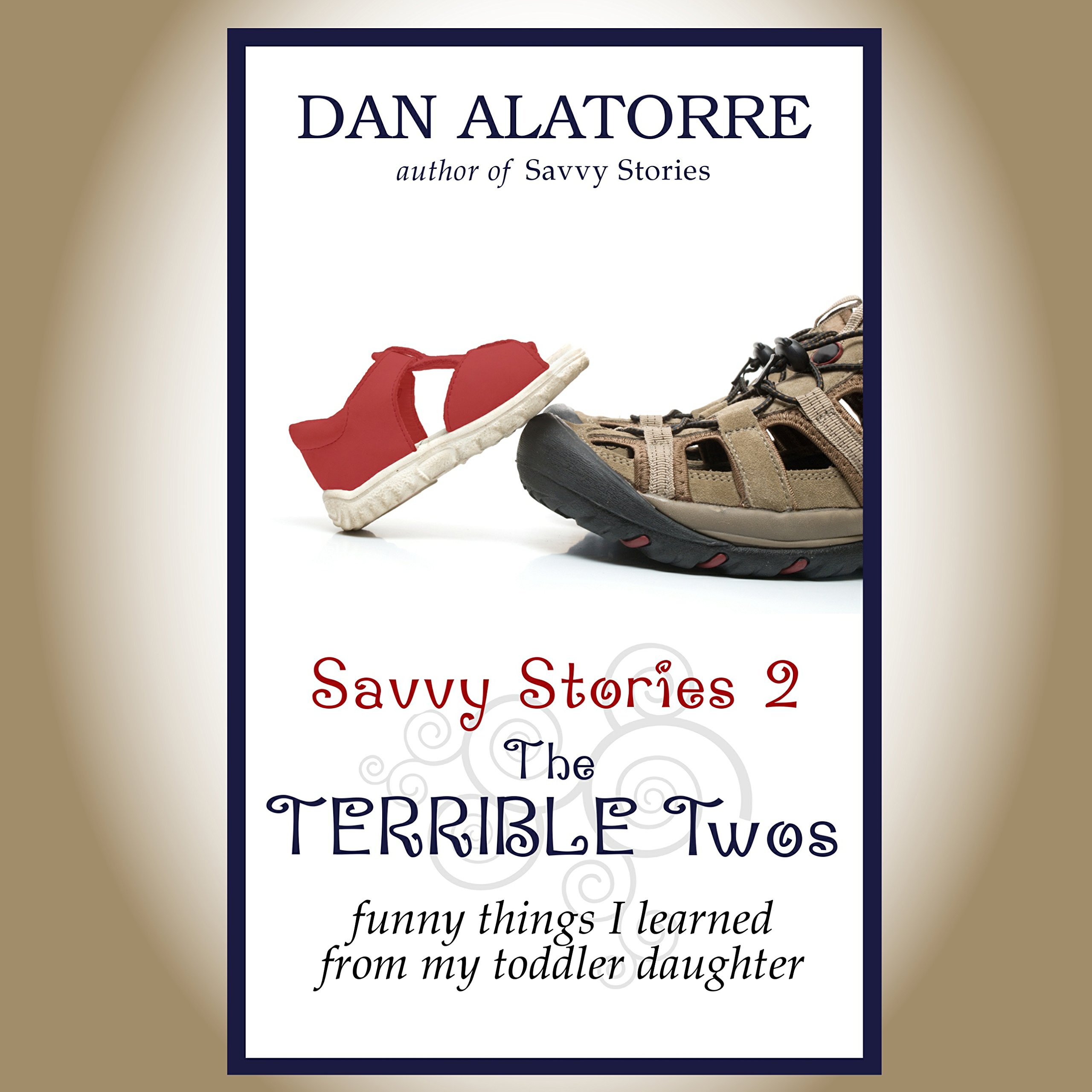 The Terrible Two's: Funny Things I Learned from My Toddler Daughter