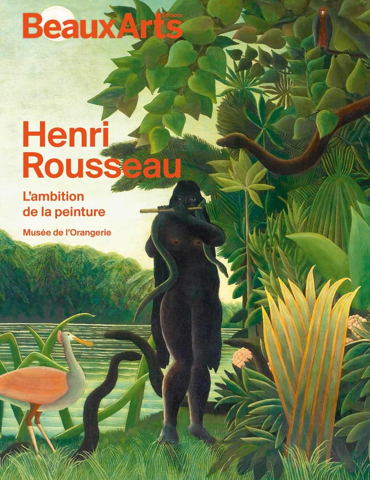Henri Rousseau, l'ambition de la peinture: au musée de l'Orangerie
