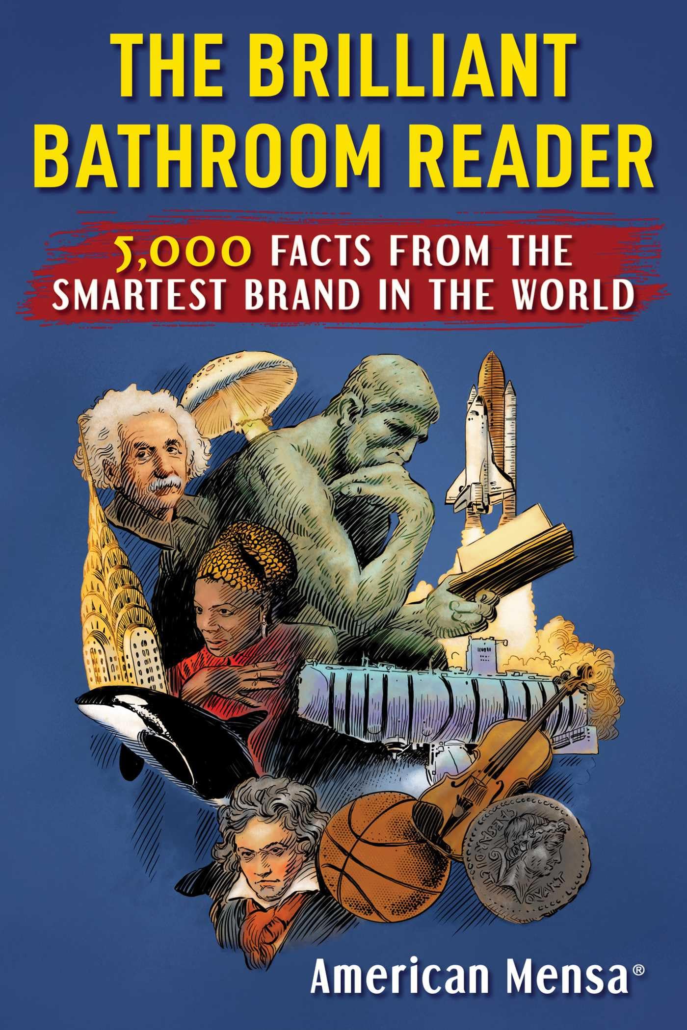 Brilliant Bathroom Reader (Mensa??): 5,000 Facts from the Smartest Brand in the World: Mensa ...
